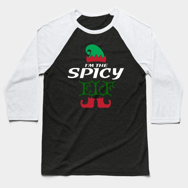 I'm the spicy elf Christmas Family Design Baseball T-Shirt by Mr.TrendSetter